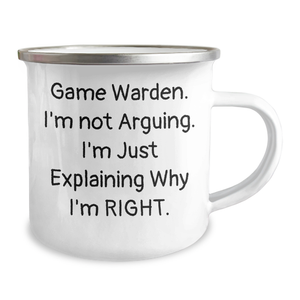 Game Warden Humor Camping Mug, Funny Quotes for Dad's 12 oz Stainless Steel Enamel, Gifts from Men to Game Wardens for Father's Day