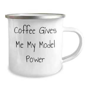 Funny Model Gifts for Dad's Camping Adventures - 'Coffee Gives Me My Model Power' Quote, 12 oz Stainless Steel Camping Mug