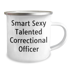 Correctional Officer Gifts from Friends, Funny Camping Mug for Dad, Smart Sexy Talented Correctional Officer Quote, Unique Father's Day Unique Gifts for Men