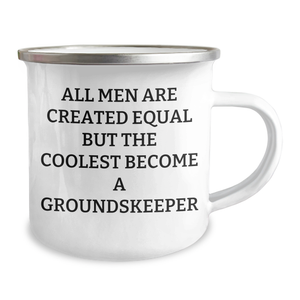 Funny groundskeeper Gifts from Men - Mothers Day Unique Gifts for groundskeeper Enthusiasts - Camping Mug All Men Are Created Equal But The Coolest Become A groundskeeper