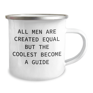 Funny Guide Gifts for Her - 'All Men Are Created Equal But The Coolest Become A Guide' Enamel Camping Mug, 12 oz, Gifts from Family