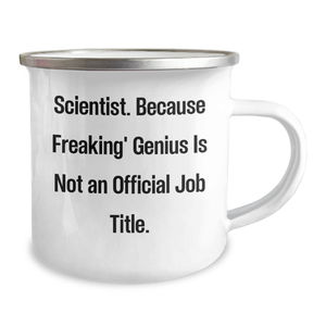 Funny Scientist Gifts for Him Her Friends Coworkers Family - 'Scientist Because Freaking genius Is Not An Official Job Title' Camping Mug for Graduation