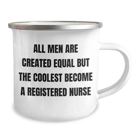 Image of Funny Registered Nurse Gifts from Men, Gifts for Registered Nurses on Mother's Day, Camping Mug, 'All Men Are Created Equal But The Coolest Become A Registered Nurse' - Image 2