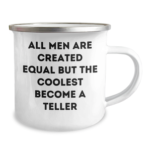 Funny Teller Gifts for Mom - All Men Are Created Equal But The Coolest Become A Teller, Camping Mug for Mother's Day Unique Gifts from Men