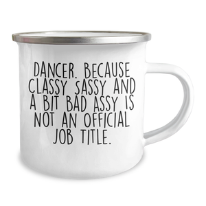 Dancer Gifts from Friends, Unique Camping Mug for Dancer, 'Classy Sassy And A Bit Fearlessy' Funny Quote, Graduation Unique Gifts, Gifts for Dancer