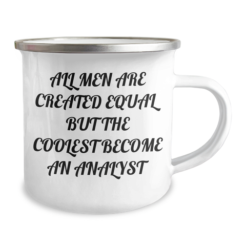 Image of Funny Analyst Gifts for Mom's Day - 'All Men Are Created Equal But The Coolest Become An Analyst' Quote on Camping Mug, Gifts from Men, Unique Gifts for Analyst Friends - Image 2