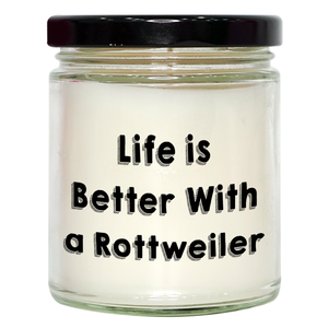 Life Is Better With A Rottweiler: Inspirational Rottweiler Dog Lover Gifts for Dad's Special Day - 9oz Vanilla Soy Candle for Father's Day Unique Gifts from Mom and the Whole Family - Image 1