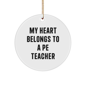 My Heart Belongs To A Pe Teacher, Christmas Circle Ornament, Gifts for PE Teachers, Unique Teacher Ornament, PE Teacher Gift Ideas - Image 1