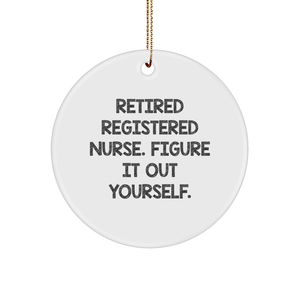 Registered Nurse Gifts, Funny Circle Ornament - 'Figure It Out Yourself.' Quote, Christmas Memorable Present for Coworkers, Family, and Friends - Image 1