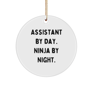 Assistant Gifts from Friends, Family, or Coworkers - Fun Circle Ornament - 'Assistant By Day. Ninja By Night.' Christmas Unique Gift for Assistants - Image 1