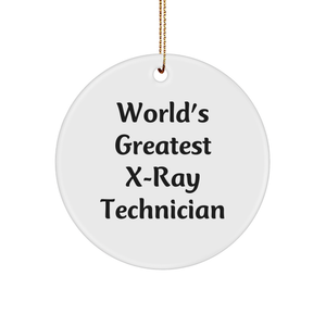 World's Greatest X-Ray Technician, Funny Quote, X-Ray Technician Gifts from Friends for X-Ray Technician, Circle Ornament, Christmas Unique Gifts - Image 1