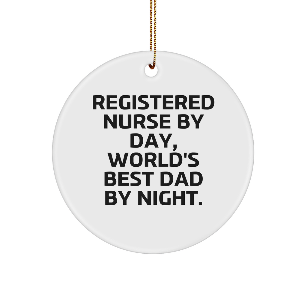 Christmas Unique Gifts for Registered Nurse | Registered Nurse by Day World's Best Dad by Night | Registered Nurse Humor | Registered Nurse Circle Ornament | Gifts from Daughter to Dad - Image 1