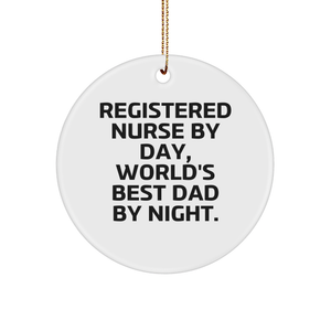 Christmas Unique Gifts for Registered Nurse | Registered Nurse by Day World's Best Dad by Night | Registered Nurse Humor | Registered Nurse Circle Ornament | Gifts from Daughter to Dad - Image 1
