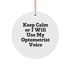 Optometrist Gifts Keep Calm Or I Will Use My Optometrist Voice Christmas Circle Ornament Gifts from Friends and Family - Image 1