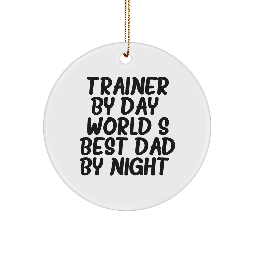 Trainer Gifts for Men | Trainer By Day, World's Best Dad By Night | Christmas Unique Gifts for Trainer | Funny Circle Ornament Gifts from Wife to Husband - Image 1