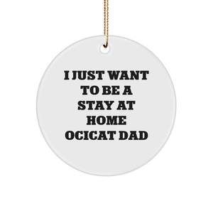 Ocicat Dad's Humorous Gift for Men, Funny Circle Ornament, Christmas Unique Gifts from Friends - Image 1
