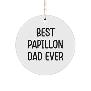 Papillon Dog Dad Ever Circle Ornament, White Sturdy MDF, 3-inch, Gold-Tone String, Funny Christmas Unique Gift for Papillon Dog Lovers, Gifts from Friends and Family - Image 1