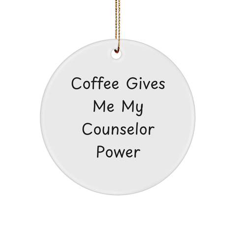 Image of Funny Counselor Gifts from Friends for Counselors - 'Coffee Gives Me My Counselor Power' Circle Ornament, Christmas Unique Gifts - Image 1