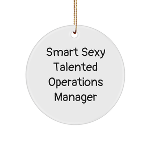 Smart Sexy Talented Operations Manager Christmas Unique Gifts from Friends for Operations Manager Circle Ornament - Image 1