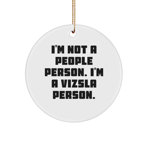 Vizsla Dog Lover's Gift, Funny Quote Circle Ornament, Christmas Memorable Present, Gifts from Men to Women, Friends and Coworkers - Image 1