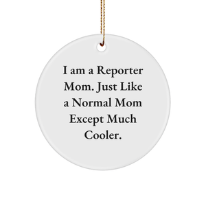 Funny I Am A Reporter Mom Gifts for Reporter Moms - Cool Christmas Unique Gifts - Inspirational Mom Ornaments - White Circle Ornament with Gold Cord - Image 1