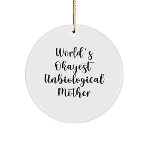 World's Okayest Unbiological Mother Unbiological Mother Gifts Funny Circle Ornament for Christmas Unique Unbiological Mother Mementos Gifts from Loved Ones to Unbiological Mothers - Image 1