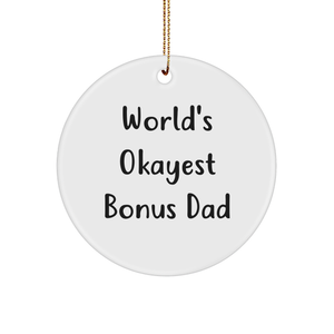 Christmas Unique Gifts from Men to World's Okayest Bonus Dad Circle Ornament - Image 1