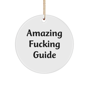 Funny Amazing F--king Guide Circle Ornament Gifts for Men, Women, or Friends from Men, Women, or Coworkers for Christmas - Image 1