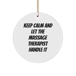 Massage Therapist Circle Ornament Gifts from Friends for Christmas, Keep Calm And Let The Massage Therapist Handle It, Funny Quote - Image 1