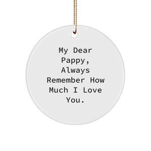 Inspirational Pappy Gifts: Always Remember How Much I Love You, White Circle Ornament for Pappy, Pappy Gifts for Him, Ideal Gifts from Mom to Pappy for Christmas - Image 1