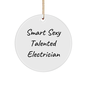Smart Sexy Talented Electrician Electrician Gifts for Christmas Circle Ornament Funny Quote Gifts from Men to Electrician Friends and Family - Image 1