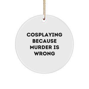 Cosplaying Gifts from Men for Cosplaying Friends at Christmas - Circle Ornament Inspired by 'Cosplaying Because Murder Is Wrong' - Image 1