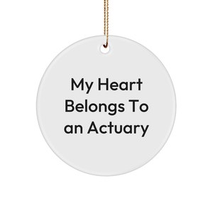 Actuary Gifts from Friends, Actuary Circle Ornament, 'My Heart Belongs To An Actuary' Quote, White Circle Shaped MDF Ornament for Christmas, Gifts for Actuary - Image 1
