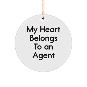 Funny Agent Circle Ornament Gifts from Men for Agent, Circle Ornament for Agent, My Heart Belongs To An Agent Quote, Christmas Unique Gifts - Image 1