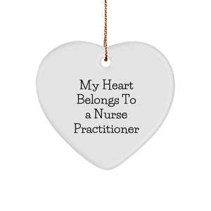 Funny Heart Ornament Gifts from Men to Nurse Practitioner - 'My Heart Belongs To A Nurse Practitioner' Christmas Unique Gifts - Image 1