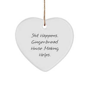 Gingerbread House Making Gifts from Friends for Family - Heart Ornament with Funny Quote - Image 1