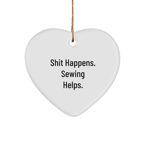 Sewing Enthusiasts' Christmas Unique Gifts - 'Shit Happens. Sewing Helps.' Heart Ornament Gifts from Friends to Family - Image 1