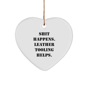 Leather Tooling Gifts from Friends and Family, Shit Happens. Heart Ornament for Christmas, Funny Sayings, Unique Gifts - Image 1