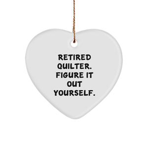 Quilter Gifts from Friends - Retired Quilter Figure It Out Yourself Heart Ornament for Christmas - Image 1
