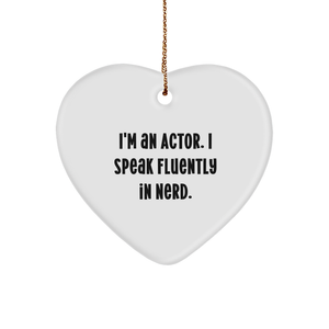 Funny Actor Gifts, I'm An Actor. I Speak Fluently In genius., Christmas Heart Ornament, Actor Heart Ornament Gift for Him or Her, Gifts from Friends, Gifts for Actor (150-200 characters in total) - Image 1