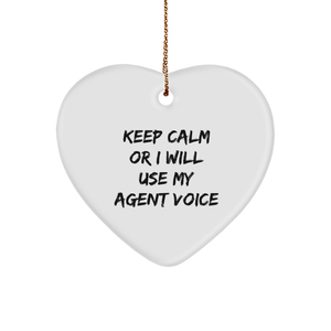 Funny Agent Gifts for Christmas: 'Keep Calm Or I Will Use My Agent Voice' Heart Ornament, Agent Heart Shaped Gift from Friends, Family, or Coworkers - Image 1