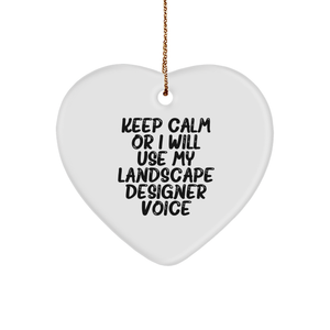 Funny Landscape Designer Gifts from Friends - Keep Calm Or I Will Use My Landscape Designer Voice Ornament for Christmas, Heart Shaped with Durable MDF and High-Gloss Finish - Image 1