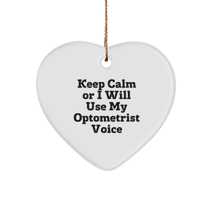 Funny Optometrist Gifts from Friends - Keep Calm Or I Will Use My Optometrist Voice Heart Ornament for Optometrist, Christmas Unique Gifts - Image 1