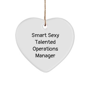 Sexy Talented Operations Manager Heart Ornament for Christmas Unique Gifts from Friends, Coworkers, or Family - 'Smart Sexy Talented' Quote - Image 1