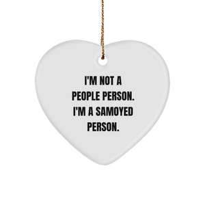 Samoyed Dog Heart Ornament, Funny Quote, Gifts from Friends, Gifts for Samoyed Dog Lovers, Christmas Unique Gifts - Image 1