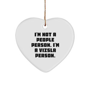 Vizsla Dog Lover Gifts: Heart Ornament with Humorous Quote 'I'm Not A People Person. I'm A Vizsla Person.' - Funny Vizsla Dog Gifts for Christmas - Image 1