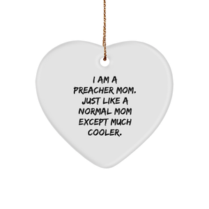 Preacher Mom Heart Ornament, Unique Christmas Unique Gift Ideas for Preacher, Funny Quote on Heart Shaped White Ornament, Gifts from Mom, Gifts for Preacher - Image 1