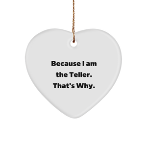 Teller Heart Ornament, Because I Am The Teller. That's Why., Funny Christmas Unique Gift for Teller Enthusiasts, Friends, Family, and Coworkers - Heart-Shaped Sturdy MDF Ornament with Gold-Tone String - Image 1