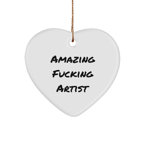 Image of Artist Quote Amazing F--king Artist Christmas Unique Gifts for Artists, Funny Heart Ornament, Inspirational Art Lover Presents from Artist Gifts to Friends and Family - Image 1