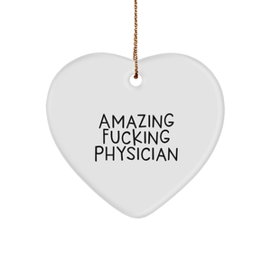 Amazing F--king Physician Heart Ornament, Gifts from Men for Physician, Unique Christmas Unique Gifts - Image 1